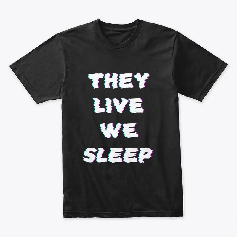 THEY LIVE WE SLEEP GLITCH