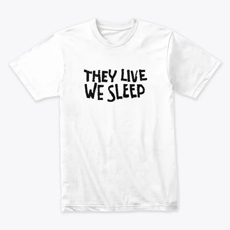 THEY LIVE WE SLEEP GRAFFITI