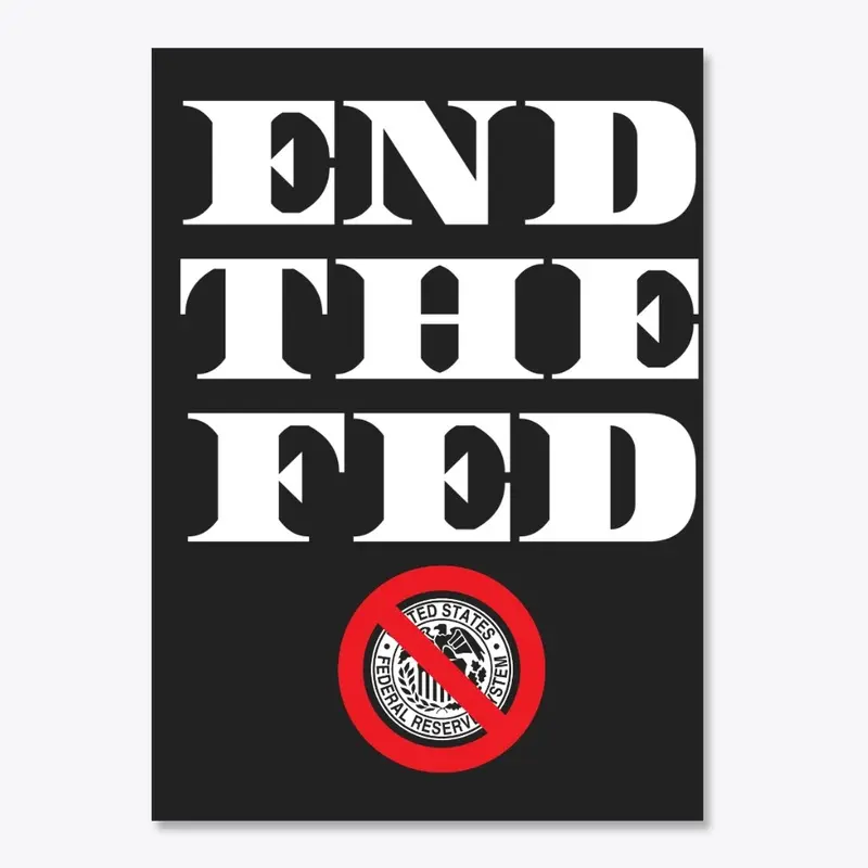 END THE FED - BOLD