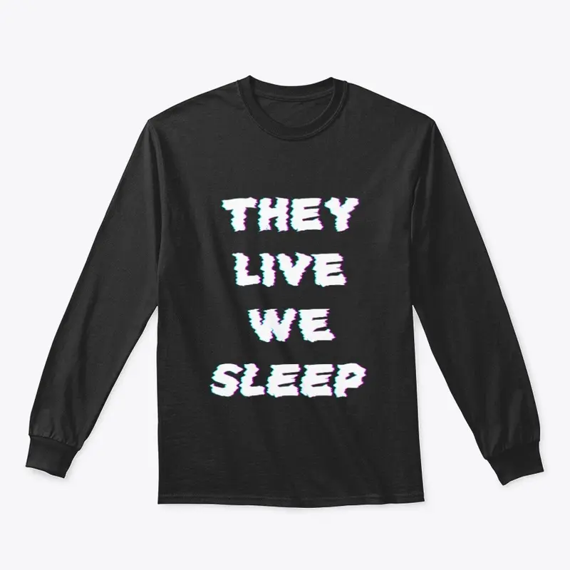 THEY LIVE WE SLEEP GLITCH